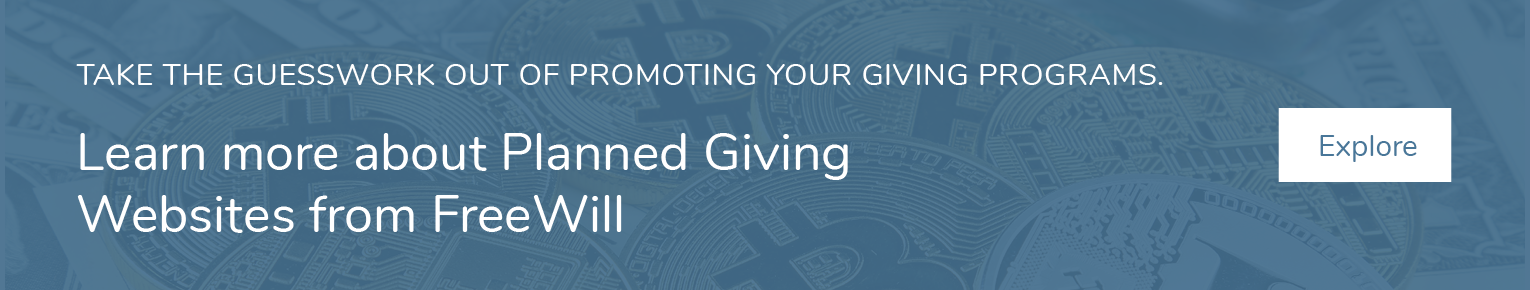 Learn how FreeWill can simplify the process of promoting your giving programs, like planned giving.